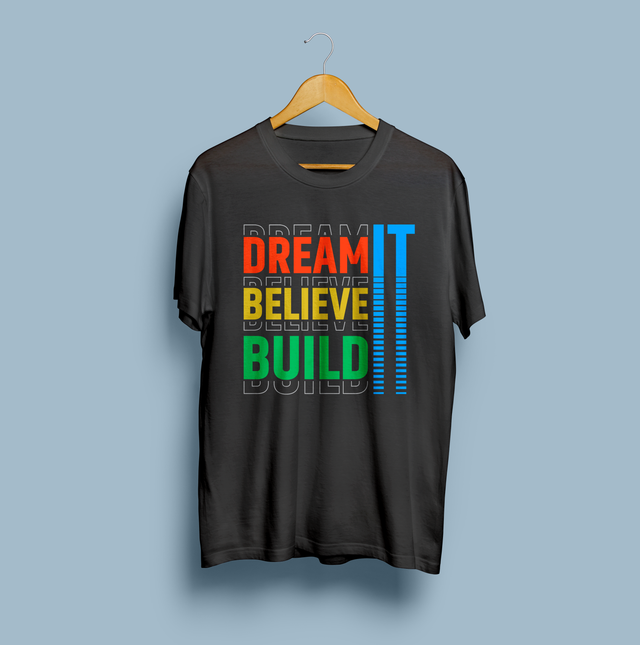 Dream, Believe, Build Series T-shirt