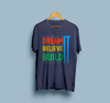 Dream, Believe, Build Series T-shirt